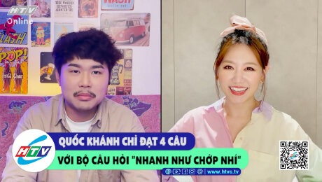 Xem Show CLIP HÀI Quốc Khánh chỉ đạt 4 câu với bộ câu hỏi "nhanh như chớp nhí" HD Online.